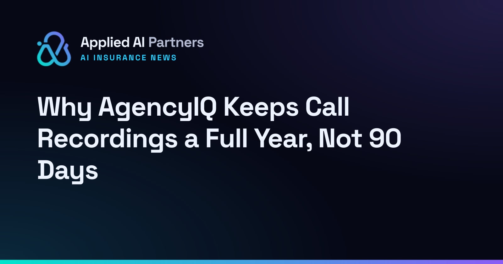 Why AgencyIQ Keeps Call Recordings a Full Year, Not 90 Days