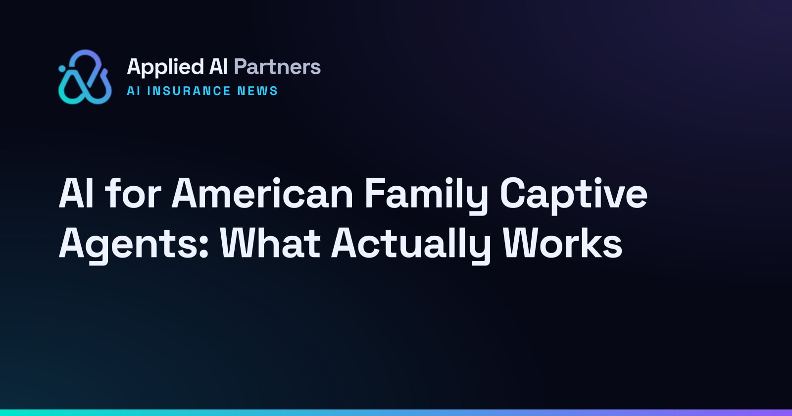 AI for American Family Captive Agents: What Actually Works
