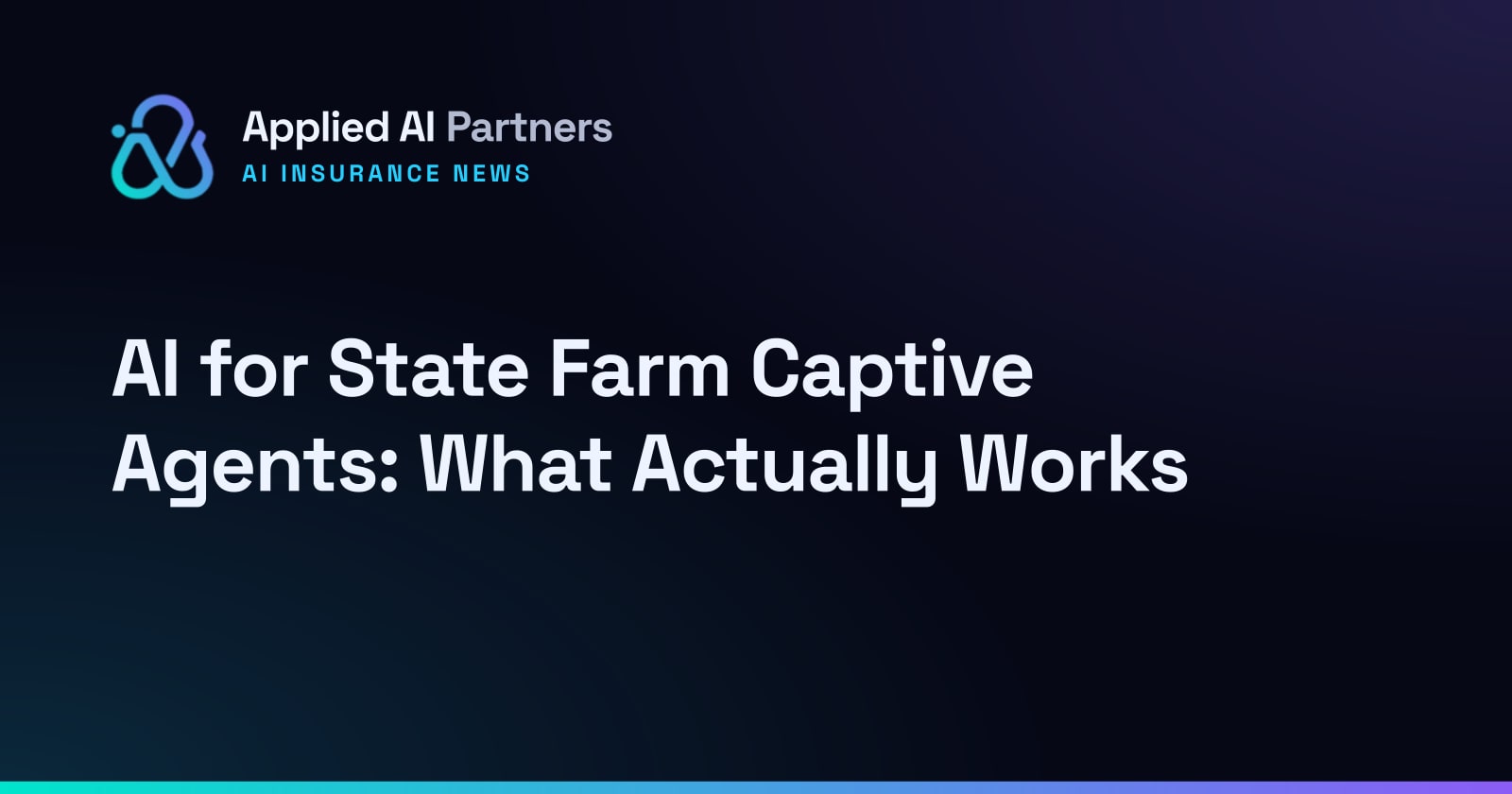 AI for State Farm Captive Agents: What Actually Works