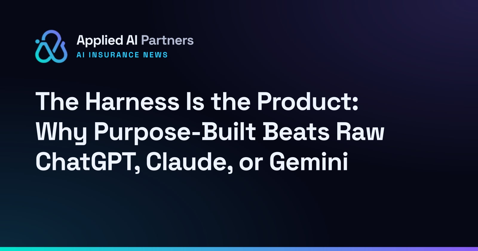 The Harness Is the Product: Why Purpose-Built Beats Raw ChatGPT, Claude, or Gemini