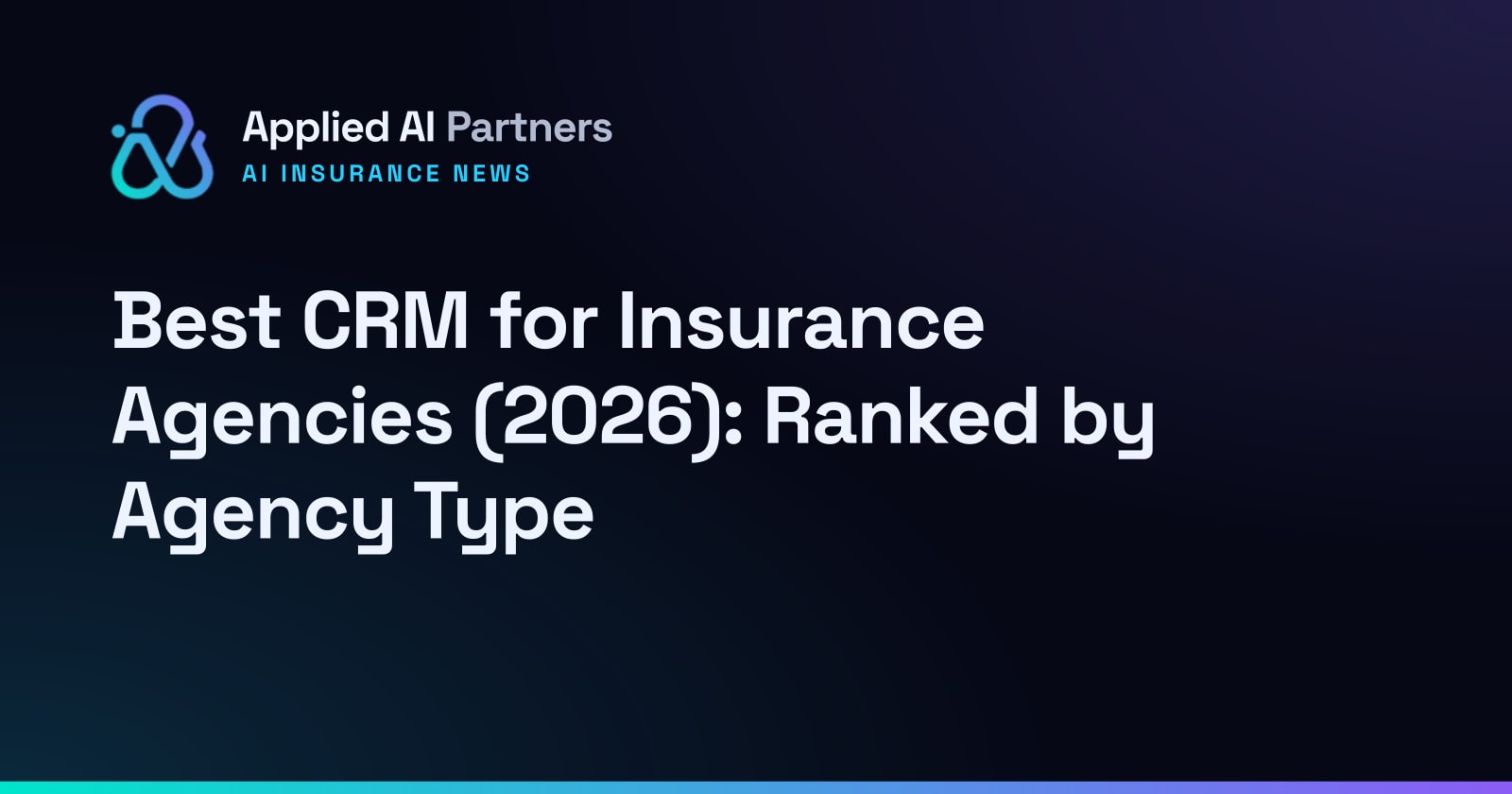Best CRM for Insurance Agencies (2026): Ranked by Agency Type