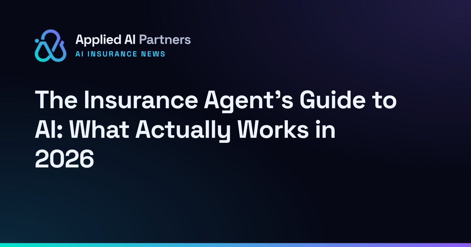 The Insurance Agent's Guide to AI: What Actually Works in 2026