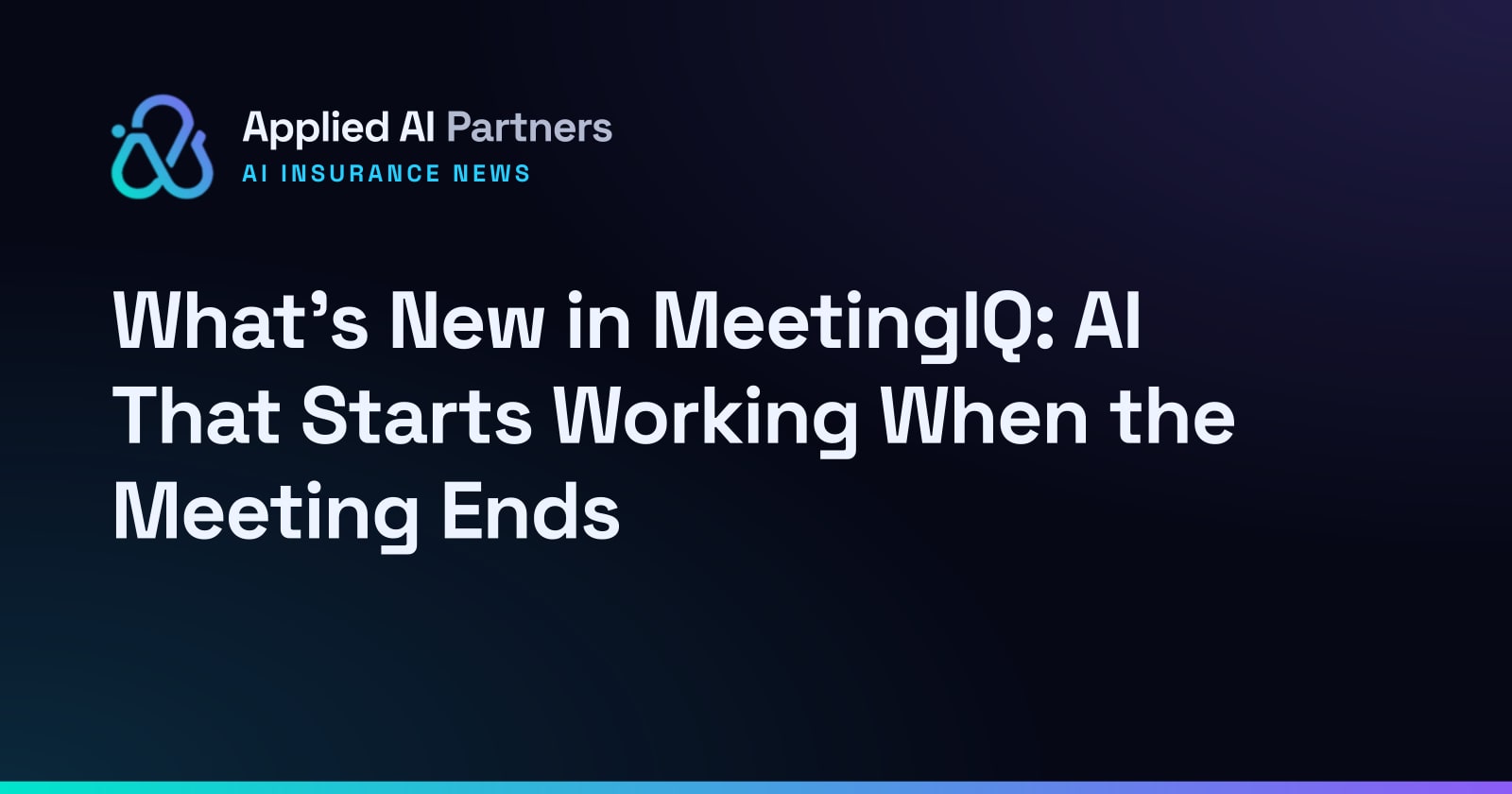 What's New in MeetingIQ: AI That Starts Working When the Meeting Ends